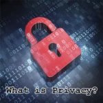 حریم خصوصی یا Privacy چیست؟ حریم خصوصی یا Privacy چیست؟