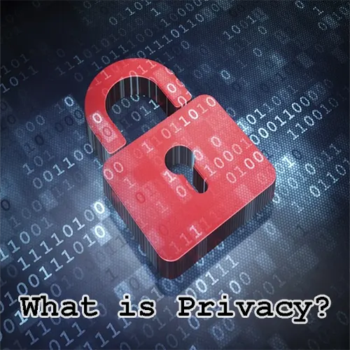 حریم خصوصی یا Privacy چیست؟